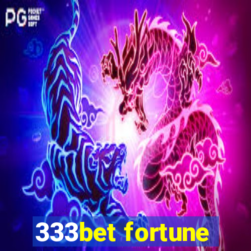 333bet fortune